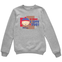 South Park Stan F-You I Love You Unisex Crewneck Sweatshirt