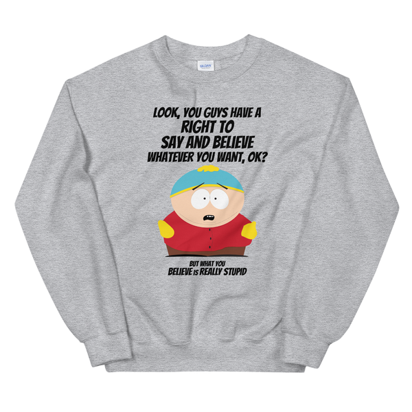 South Park Cartman What You Believe Fleece Crewneck Sweatshirt